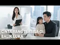【INDO SUB】CEO Pingsan Diselamatkan Putri - Ternyata Ibunya Adalah Cinta Pertama yang Dia Khianati!