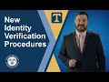 New Identity Verification Procedures