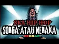 Download Lagu Cover Lagu Sorga atau Neraka - Reggae SKA Rock Hip Hop