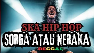 cover lagu sorga atau neraka reggae ska rock hip hop