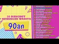 Lagu 20 DANGDUT KENANGAN WANITA 90AN (Spesial Dangdut Klasik)