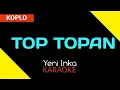 Yeni Inka  - Top Topan -  DC Musik (KARAOKE) kulo pun angkat tangan