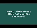 HTML How to use HTML form checkValidity