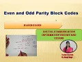Unit 5 L5 Block codes Even parity Block Code Odd Parity Block codes Linear block codes
