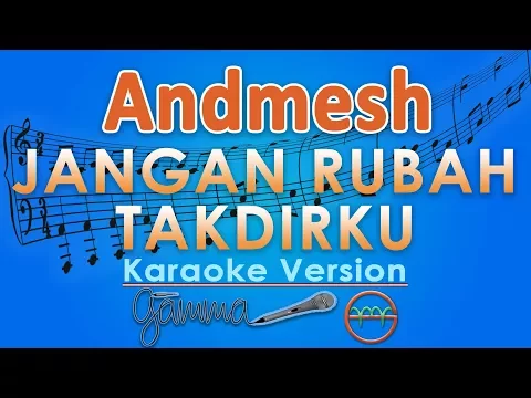 Download MP3 Andmesh - Jangan Rubah Takdirku (Karaoke) | GMusic