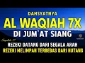 Download Lagu Surat Al WAQIAH 7x, dengarkan hutang lunas, Rezeki datang dari berbagai arah, Bacaan Al Quran Merdu