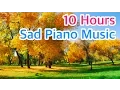 Download Lagu 10 HOURS of SAD PIANO Music Instrumental Songs that Make You Cry Beautiful but Sentimental Love