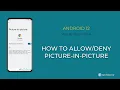 Download Lagu How to Allow/Deny Picture-in-picture [Android 12]