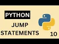 Jump Statements - Break continue pass in Python Python Tutorial for Beginners