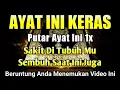 Download Lagu PUTAR AYAT INI 1X INSYA ALLAH S4KIT DI TUBUHMU  SEMBUH SAAT INI JUGA KUN FAYAKUN ATAS IZIN ALLAH SWT