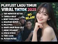 LAGU TIMUR 2025 HITS VIRAL TIKTOK | PLAYLIST TERBARU !  Tor Monitor Ketua NO IKLAN!