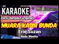 Download Lagu MUARA KASIH BUNDA - Erie Suzan | Karaoke nada wanita | Lirik