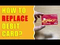 How to replace Wells Fargo Debit Card