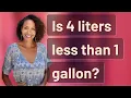 Is 4 liters less than 1 gallon