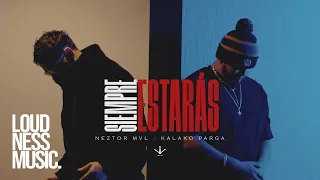 Neztor MVL Ft Kalako Parga - Siempre Estarás [Video Oficial]