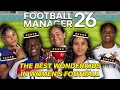 The 26 Women Wonderkids You NEED To Sign In FM26