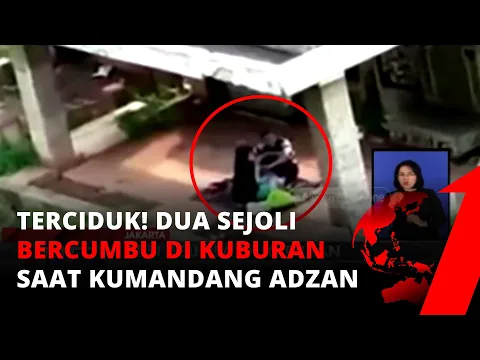 Sayup-sayup Suara Adzan, Dua Sejoli Kepergok Bercumbu di Kuburan China | tvOne
