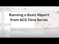 Getting Started Running a Basic Report with GeoLytics ACS Time Series product