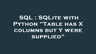 SQL SQLite with Python Table has X columns but Y were supplied
