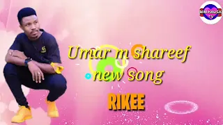 umar m shareef new song rikee