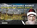 Lagu FULL SHOLAWAT BASYAIRUL KHOIROT | TERBARU AUDIO HD JERNIH SUARA MERDU | UNTUK SEGALA NIAT \u0026 HAJAT