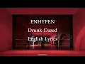 Download Lagu Drunk-Dazed // ENHYPEN English Lyrics