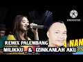 Lagu REMIX PALEMBANG - MILIKU _ IZINKANLAH AKU - PERSI KN1400.