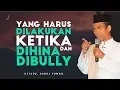 Lagu Ketika Engkau Dihina dan Dibully | Ustadz Abdul Somad