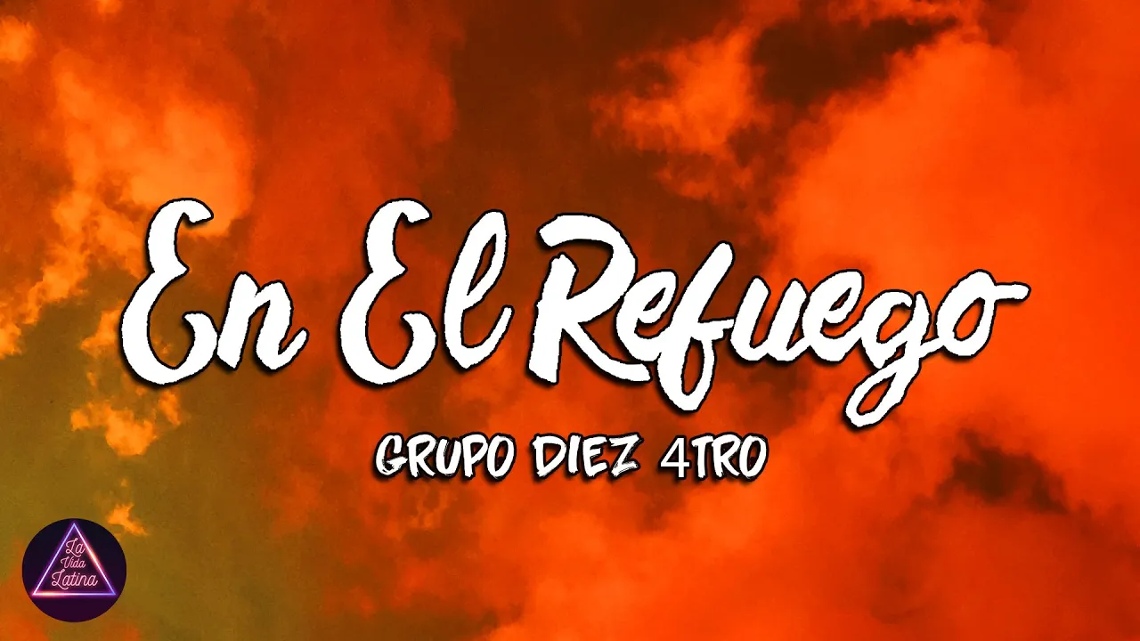 En El Refuego - Grupo Diez 4tro (Letra/Lyrics)