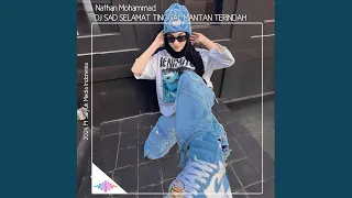 Download DJ SAD SELAMAT TINGGAL MANTAN TERINDAH MP3