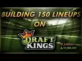 LEARN HOW TO USE AN OPTIMIZER TO BUILD 150 DRAFTKINGS LINEUPS FROM TWO MILLY MAKER WINNERS