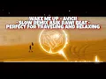 Download Lagu WAKE ME UP - AVICII • SLOW REMIX ASIK • PERFECT FOR TRAVELING AND RELAXING [RAWI BEAT]