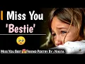 I Miss You Bestie Miss You Bestie Poetry Miss You Bestie Status Best Friend Hindi