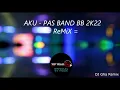 Lagu AKU - PAS BAND REMIX BREAKBEAT 2K22