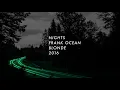 Lagu Frank Ocean - Nights (PART 2 INSTRUMENTAL 10 MINUTES LOOPED VERSION)