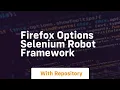firefox options selenium robot framework