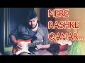 MERE RASHKE QAMAR | GUITAR LEAD COVER | SUNNY GUITAR INSTRUMENTAL
