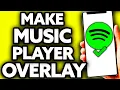 Download Lagu How To Make Spotify Music Player Overlay [Very EASY!]
