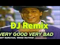 Download Lagu Very Good Very Bad DJ Remix song neeraj sopu