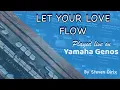 Lagu Let Your Love Flow (Played live on “Yamaha Genos” by “Steven Dirix”)