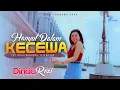 HANYUT DALAM KECEWA / Teganya Kau Begitu Tega -  Dinda Rozi (Official Music Video)