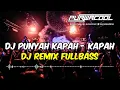 Download Lagu DJ Punyah Kapah Kapah Remix Dj Fullbass