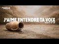 Lagu J'aime entendre ta voix | Yahweh Higher