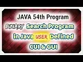 JAVA 54th Program Binary Search Program in Java User Defined CUI GUI