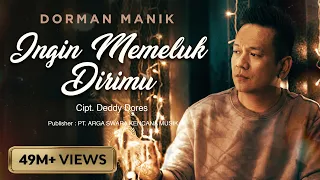 dorman manik ingin memeluk dirimu official music video 