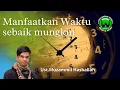 Manfaatkan waktu sebaik mungkin || ustadz muzammil hasballah
