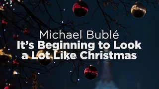 Michael Bublé It S Beginning To Look A Lot Like Christmas Lyrics 