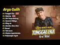 Lagu Arya Galih - TUNGGAL EKA - ROPANG - ILAT TANPO BALUNG || FULL ALBUM DANGDUT KOPLO