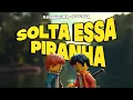 Lagu Solta essa Piranha- Dj Cenoura \u0026 Dj Caza