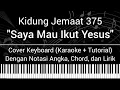 Download Lagu KJ 375 - Saya Mau Ikut Yesus (Not Angka, Chord, Lirik) Cover Keyboard (Karaoke + Tutorial)